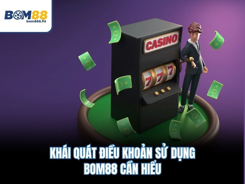 Điều Khoản Sử Dụng BOM88 - spinluna88 Điều Khoản Sử Dụng BOM88 - spinluna88