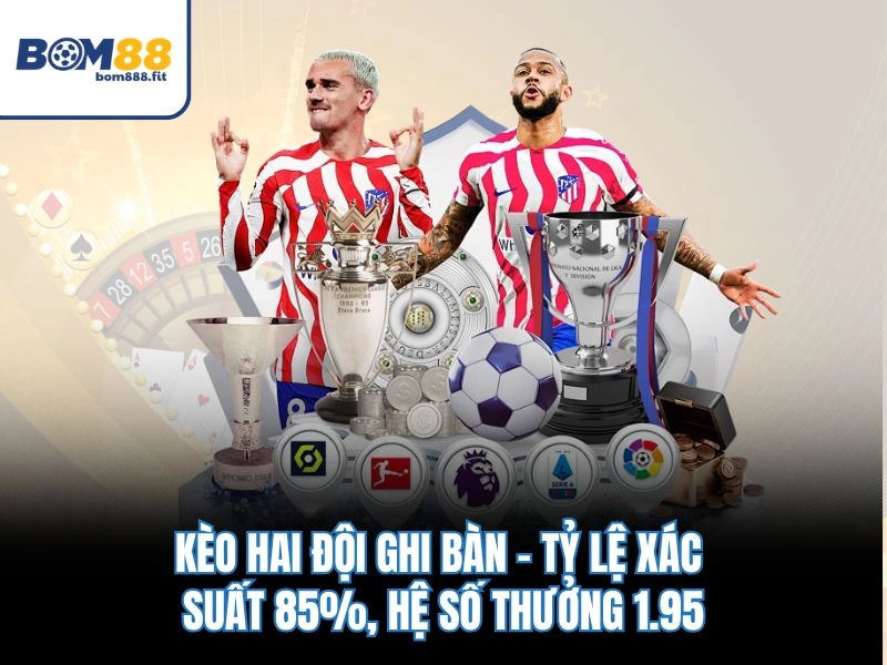Kèo Hai Đội Ghi Bàn – Tỷ Lệ Xác Suất 85%, Hệ Số Thưởng 1.95 - spinluna88 Kèo Hai Đội Ghi Bàn – Tỷ Lệ Xác Suất 85%, Hệ Số Thưởng 1.95 - spinluna88