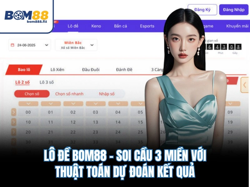 Lô Đề BOM88 – Soi Cầu 3 Miền Với Thuật Toán - spinluna88 Lô Đề BOM88 – Soi Cầu 3 Miền Với Thuật Toán - spinluna88