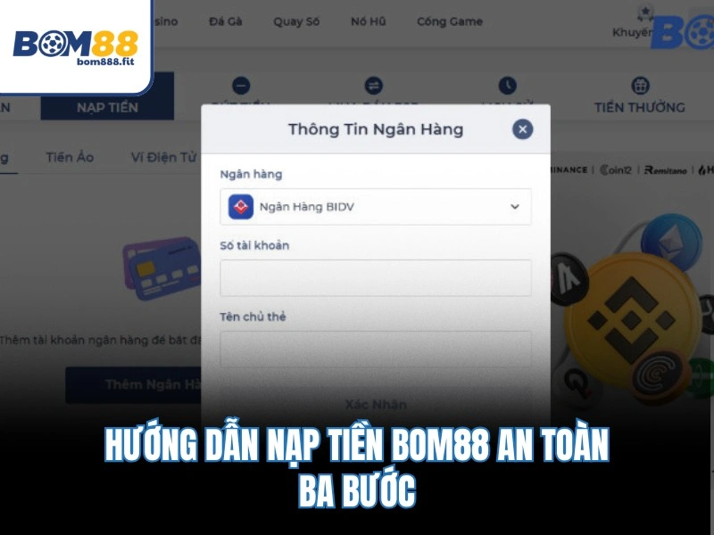 Nạp Tiền BOM88 – Quy Trình 3 Bước nhanh chóng - spinluna88