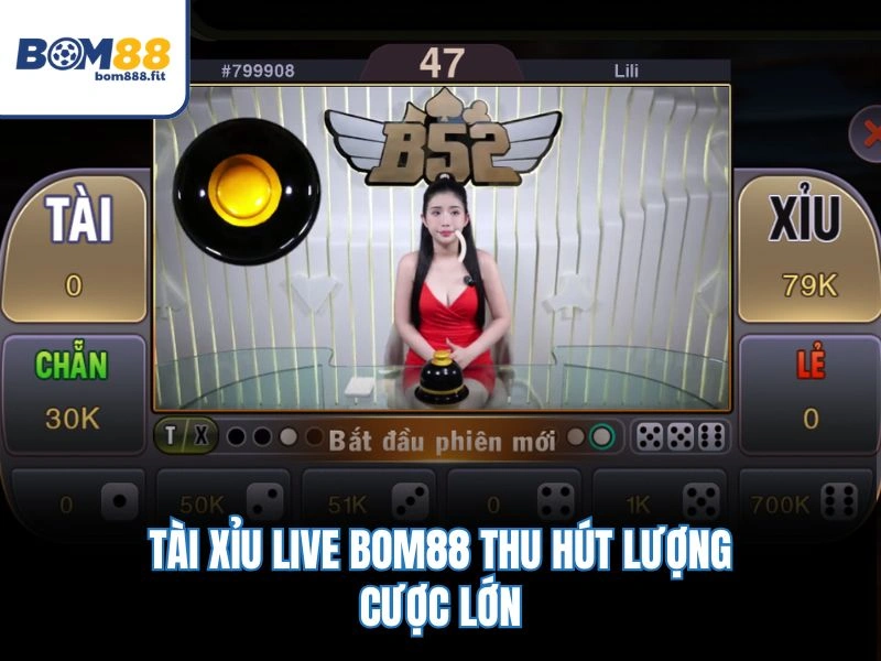 Tài Xỉu Live BOM88 – Trải Nghiệm Game 4K, Dealer Siêu Hot - spinluna88 Tài Xỉu Live BOM88 – Trải Nghiệm Game 4K, Dealer Siêu Hot - spinluna88